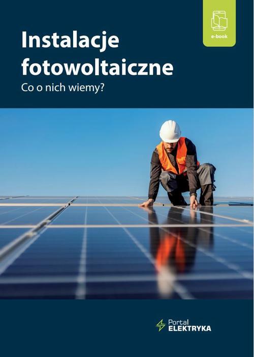 The cover of the book titled: Instalacje fotowoltaiczne. Co o nich wiemy?