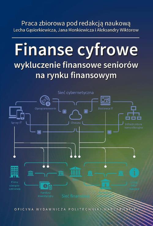 Обложка книги под заглавием:Finanse cyfrowe: wykluczenie finansowe seniorów na rynku finansowym