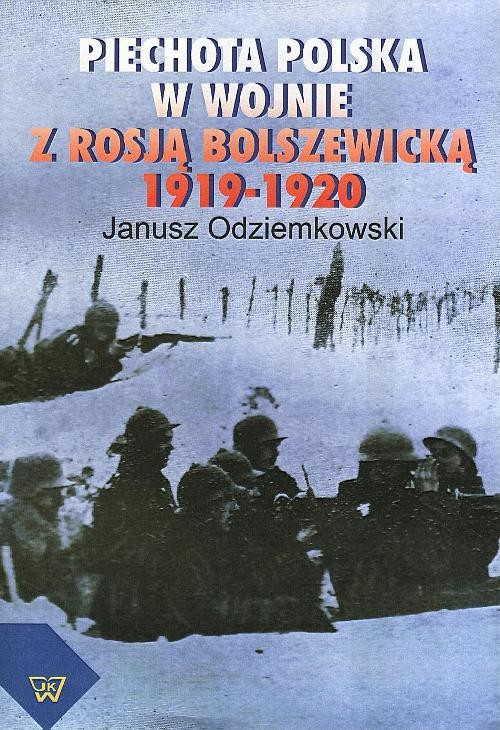 Okładka książki o tytule: Piechota polska w wojnie z Rosją bolszewicką w latach 1919-1920