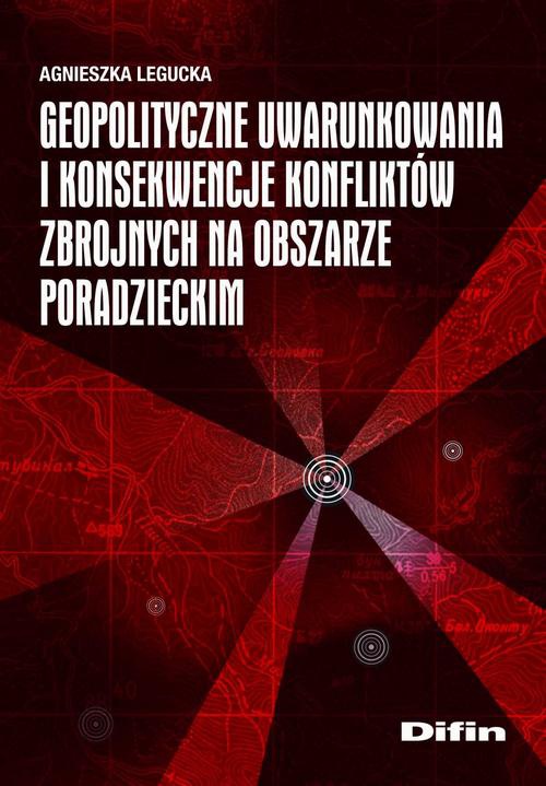 The cover of the book titled: Geopolityczne uwarunkowania i konsekwencje konfliktów zbrojnych na obszarze poradzieckim