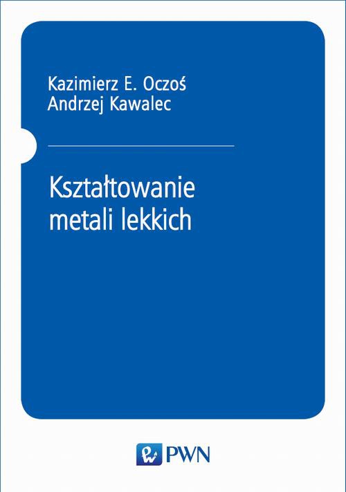 The cover of the book titled: Kształtowanie metali lekkich
