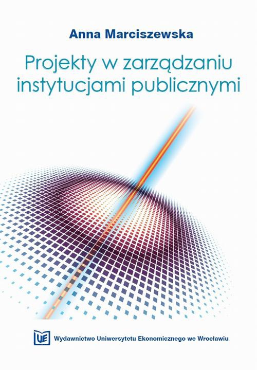 Обкладинка книги з назвою:Projekty w zarządzaniu instytucjami publicznymi