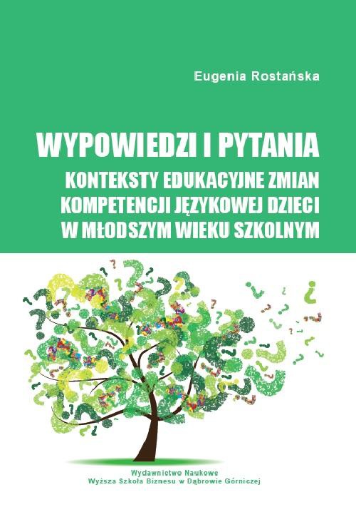 The cover of the book titled: Wypowiedzi i pytania. Konteksty edukacyjne zmian kompetencji językowej dzieci w młodszym wieku szkolnym