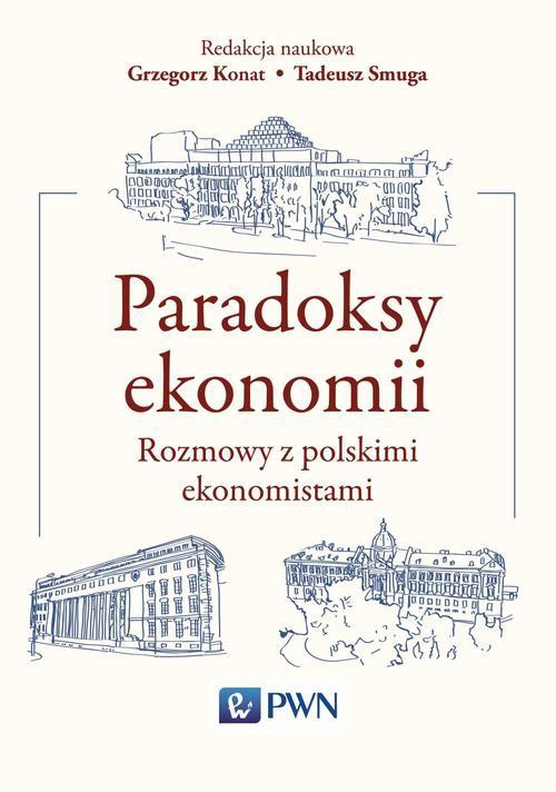 Okładka książki o tytule: Paradoksy ekonomii. Rozmowy z polskimi ekonomistami