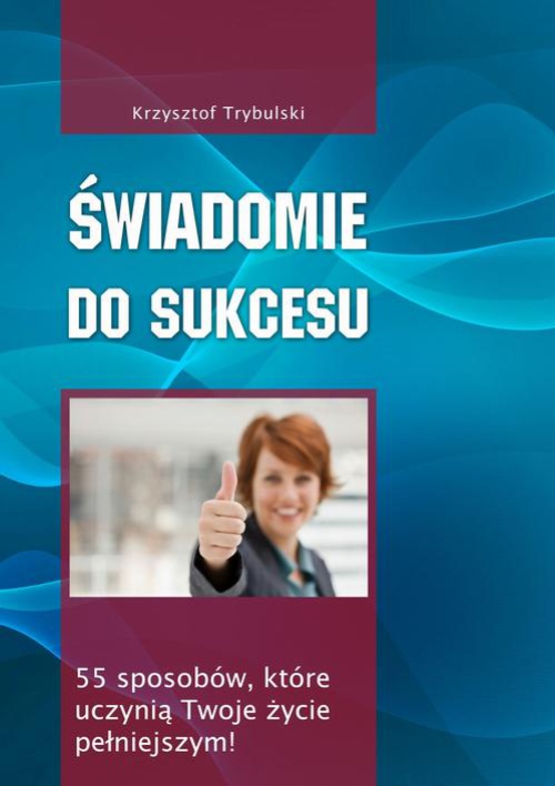 The cover of the book titled: Świadomie do sukcesu