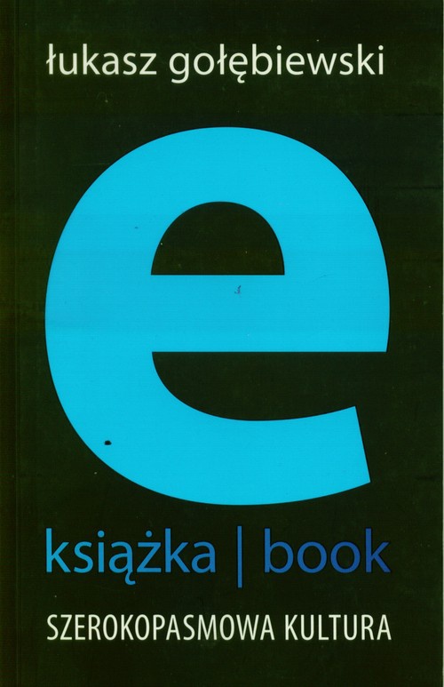 Обложка книги под заглавием:E-książka- book. Szerokopasmowa kultura