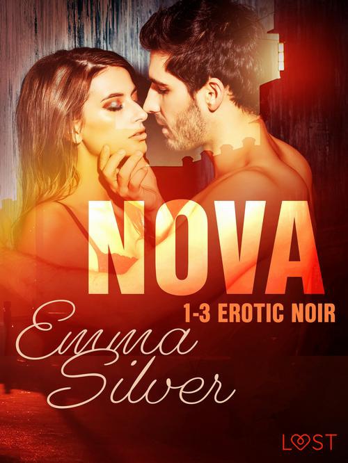 The cover of the book titled: Nova 1-3 - Erotic noir