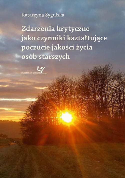 The cover of the book titled: Zdarzenia krytyczne jako czynniki kształtujące poczucie jakości życia osób starszych