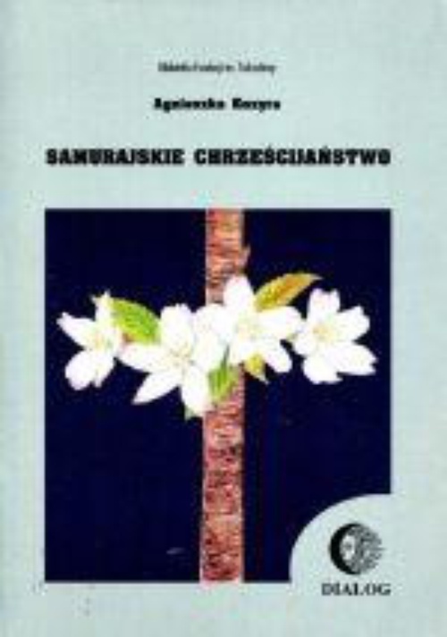 Okładka książki o tytule: Samurajskie chrześcijaństwo