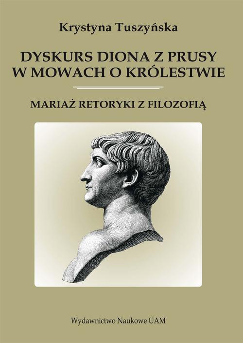 Обложка книги под заглавием:Dyskurs Diona z Prusy w "Mowach o królestwie"