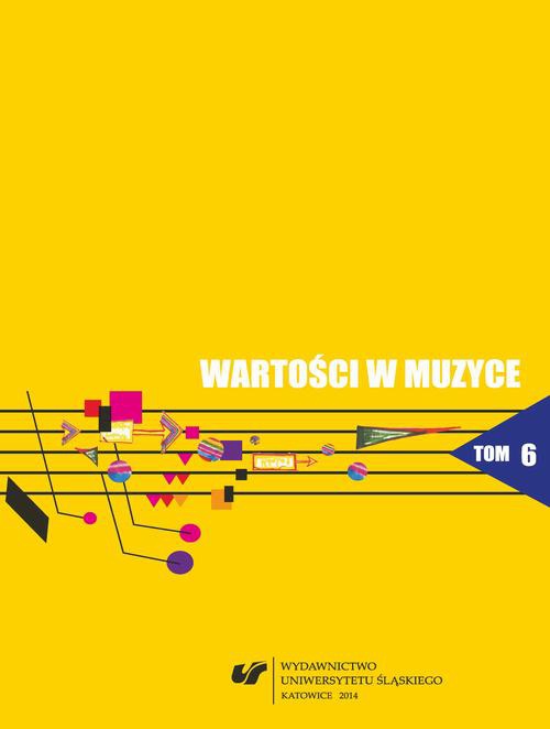 Обложка книги под заглавием:Wartości w muzyce. T. 6: Muzyka współczesna - teatr - media
