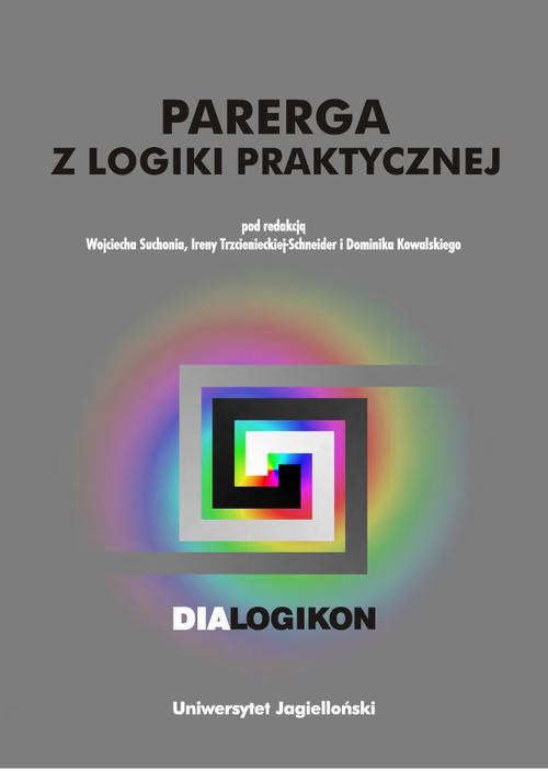 Обложка книги под заглавием:Parerga z logiki praktycznej. Dialogikon vol. 16