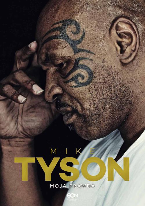 The cover of the book titled: Mike Tyson. Moja prawda