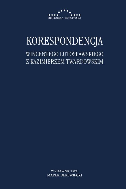 Okładka książki o tytule: Korespondencja Wincentego Lutosławskiego z Kazimierzem Twardowskim