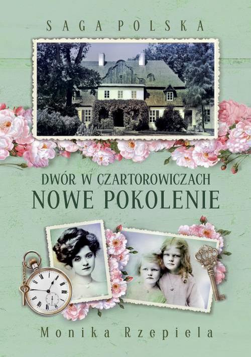 Okładka książki o tytule: Saga Polska Dwór w Czartorowiczach Tom 2 Nowe pokolenie