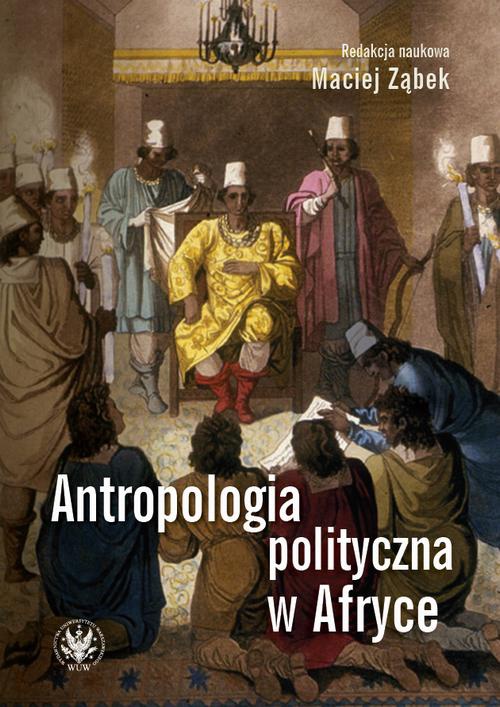 Okładka:Antropologia polityczna w Afryce 