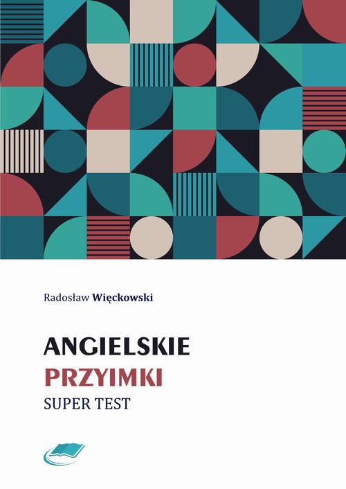 The cover of the book titled: Angielskie przyimki. Super test