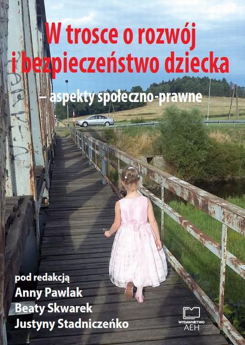 Обкладинка книги з назвою:W trosce o rozwój i bezpieczeństwo dziecka – aspekty społeczno-prawne