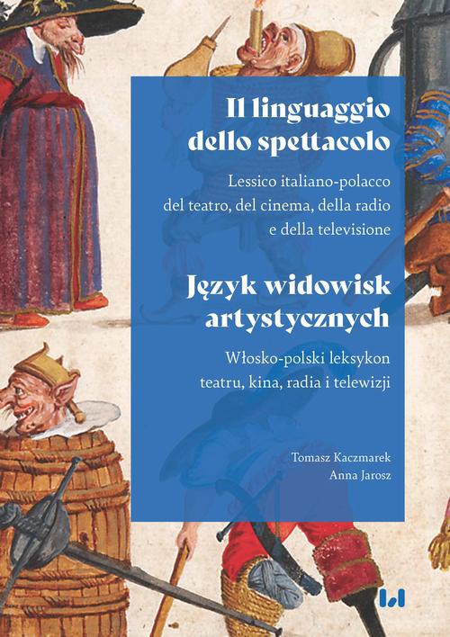 Okładka książki o tytule: Il linguaggio dello spettacolo / Język widowisk artystycznych