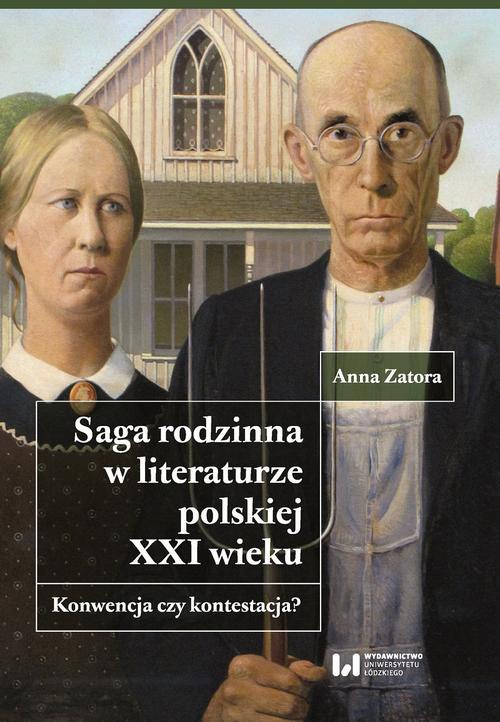 Okładka książki o tytule: Saga rodzinna w literaturze polskiej XXI wieku. Konwencja czy kontestacja?