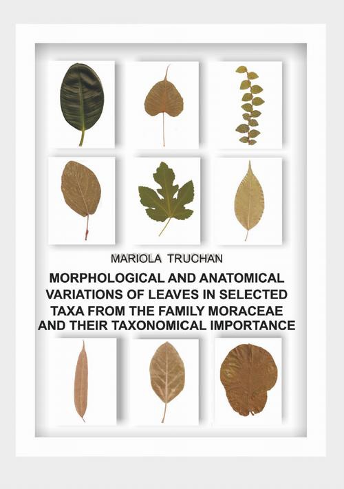 Okładka książki o tytule: MORPHOLOGICAL AND ANATOMICAL VARIATIONS OF LEAVES IN SELECTED TAXA FROM THE FAMILY MORACEAE AND THEIR TAXONOMICAL IMPORTANCE