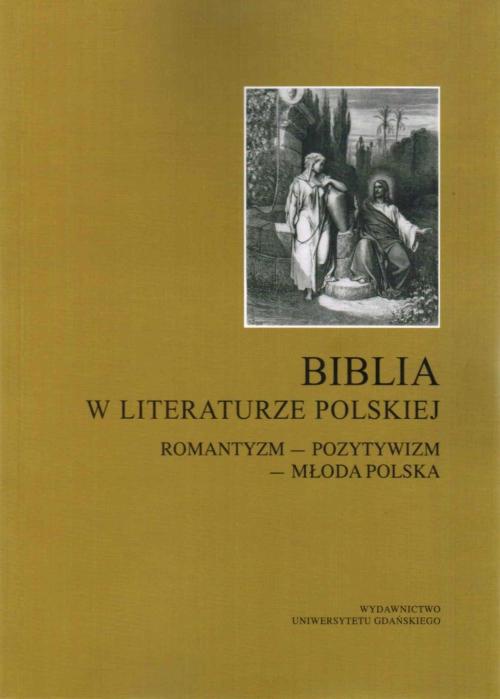 Okładka książki o tytule: Biblia w literaturze polskiej. Romantyzm - Pozytywizm - Młoda Polska