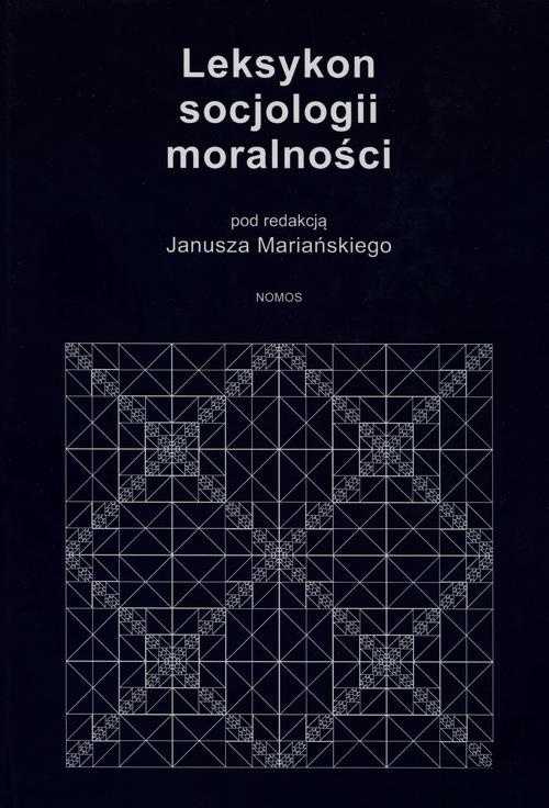 The cover of the book titled: Leksykon socjologii moralności. Podstawy – teorie – badania – perspektywy