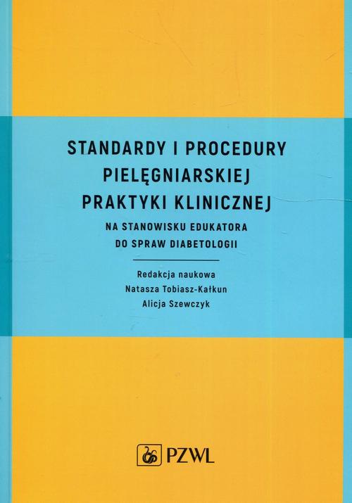 The cover of the book titled: Standardy i procedury pielęgniarskiej praktyki klinicznej