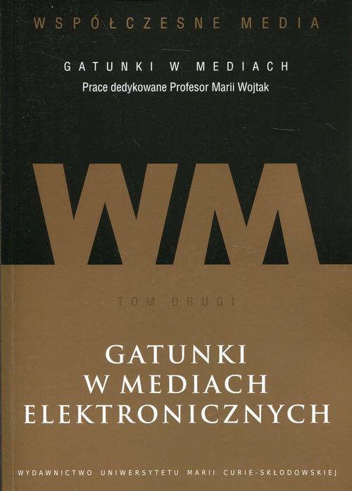 The cover of the book titled: Współczesne media - gatunki w mediach. Tom 2. Gatunki w mediach elektronicznych