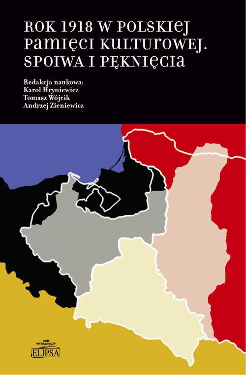 Okładka książki o tytule: Rok 1918 w polskiej pamięci kulturowej