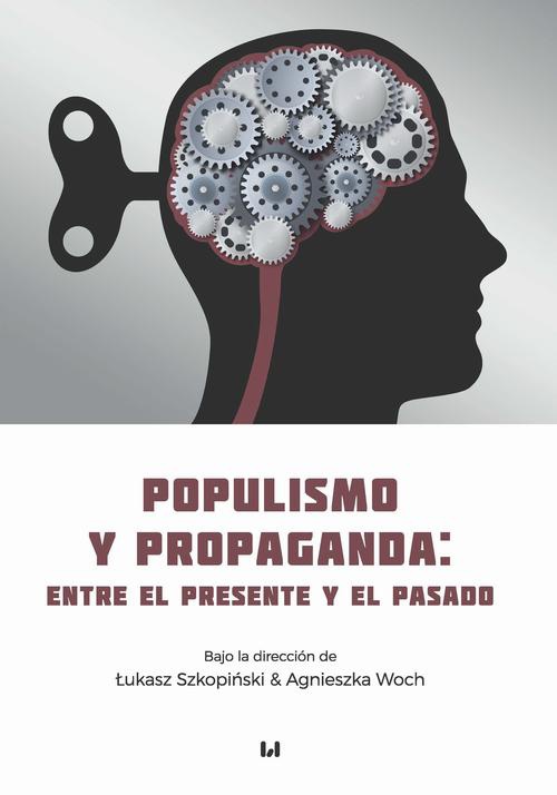 Okładka książki o tytule: Populismo y propaganda: entre el presente y el pasado