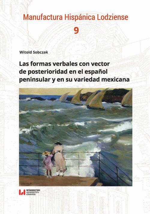 Обложка книги под заглавием:Las formas verbales con vector de posterioridad en el español peninsular y en su variedad mexicana
