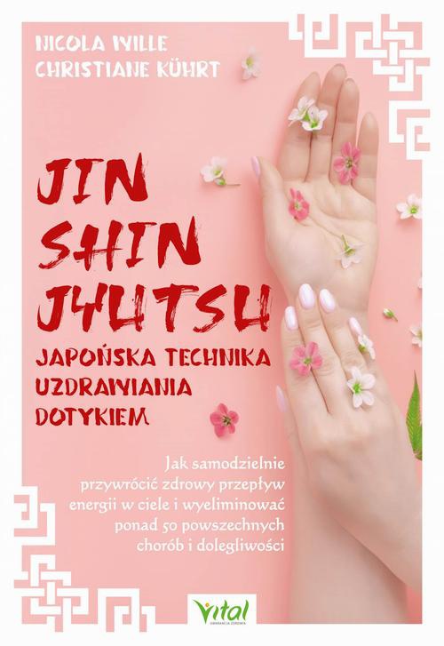 Okładka:Jin Shin Jyutsu. Japońska technika uzdrawiania dotykiem 