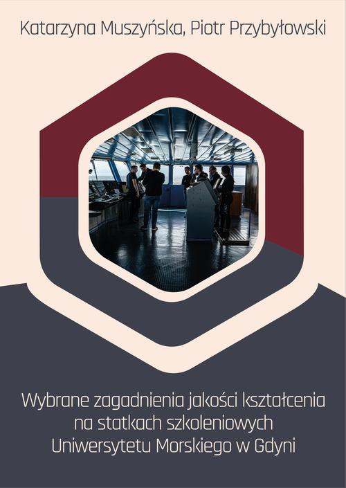 Okładka książki o tytule: Wybrane zagadnienia jakości kształcenia na statkach szkoleniowych Uniwersytetu Morskiego w Gdyni