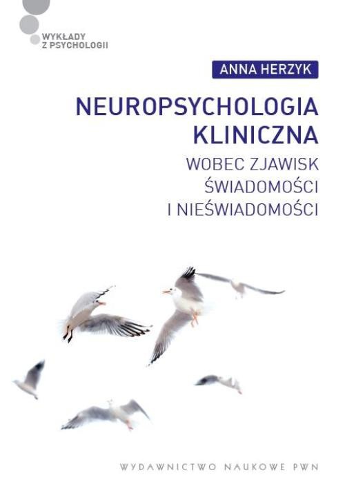 The cover of the book titled: Neuropsychologia kliniczna wobec zjawisk świadomości i nieświadomości