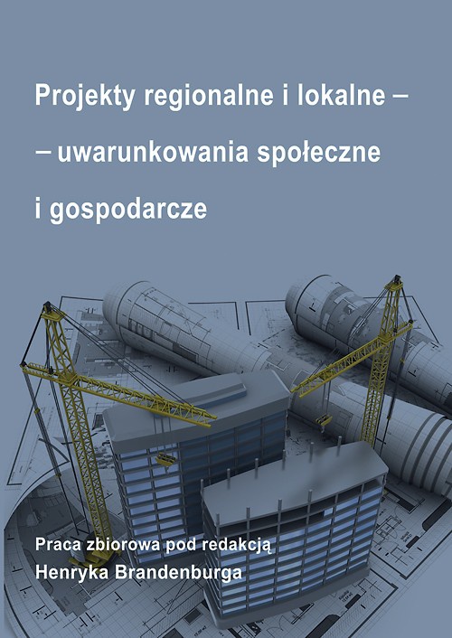 The cover of the book titled: Projekty regionalne i lokalne - uwarunkowania społeczne i gospodarcze