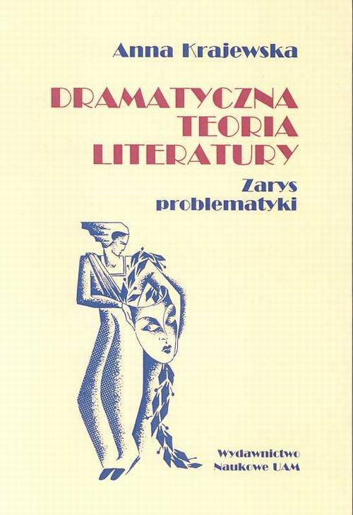 Okładka książki o tytule: Dramatyczna teoria literatury. Zarys problematyki