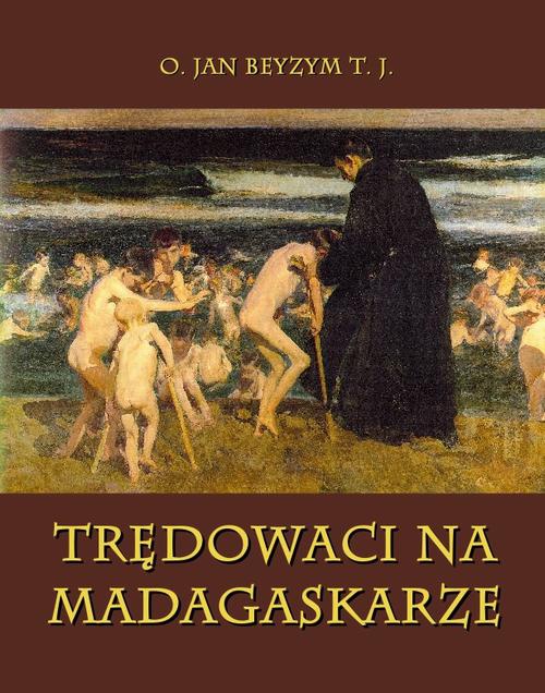 The cover of the book titled: Trędowaci na Madagaskarze