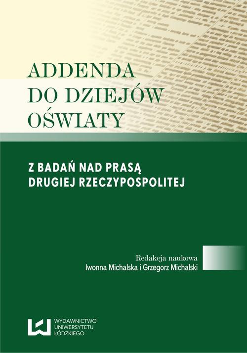 The cover of the book titled: Addenda do dziejów oświaty. Z badań nad prasą Drugiej Rzeczypospolitej