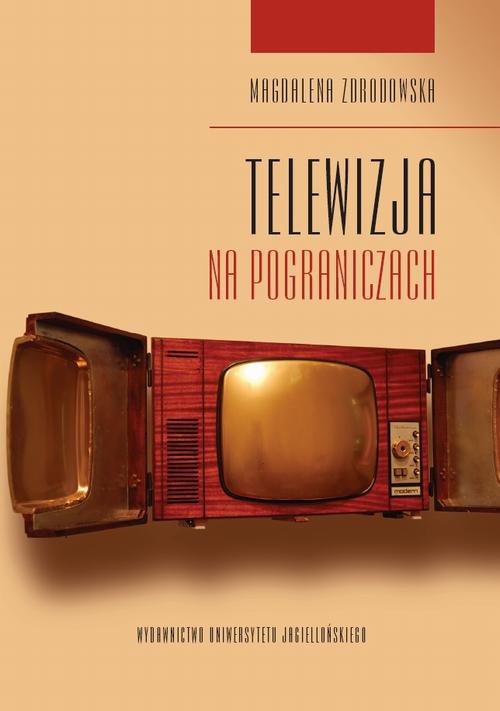The cover of the book titled: Telewizja na pograniczach