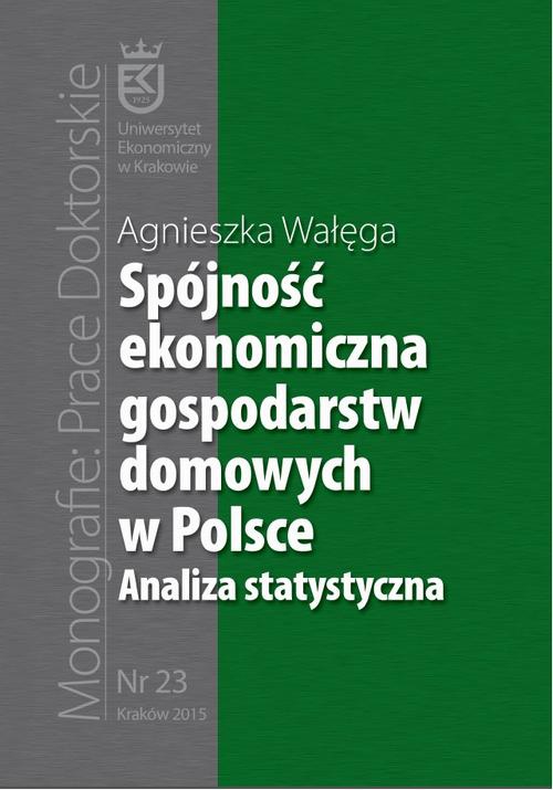 The cover of the book titled: Spójność ekonomiczna gospodarstw domowych w Polsce. Analiza statystyczna