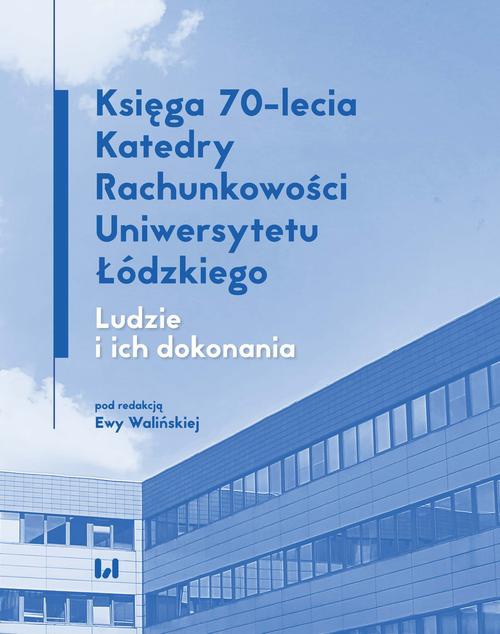 Okładka książki o tytule: Księga 70-lecia Katedry Rachunkowości Uniwersytetu Łódzkiego