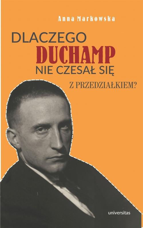 Okładka:Dlaczego Duchamp nie czesał się z przedziałkiem? 