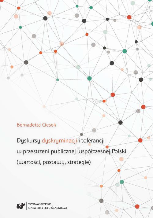 Okładka książki o tytule: Dyskursy dyskryminacji i tolerancji w przestrzeni publicznej współczesnej Polski (wartości, postawy, strategie)