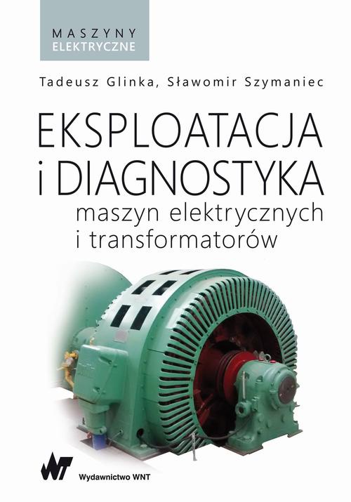 Okładka:Eksploatacja i diagnostyka maszyn elektrycznych i transformatorów 