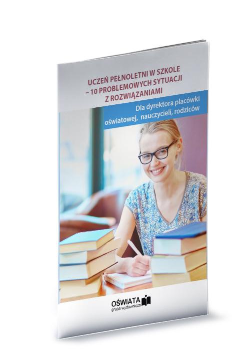 The cover of the book titled: Uczeń pełnoletni w szkole - 10 problemowych sytuacji z rozwiązaniami