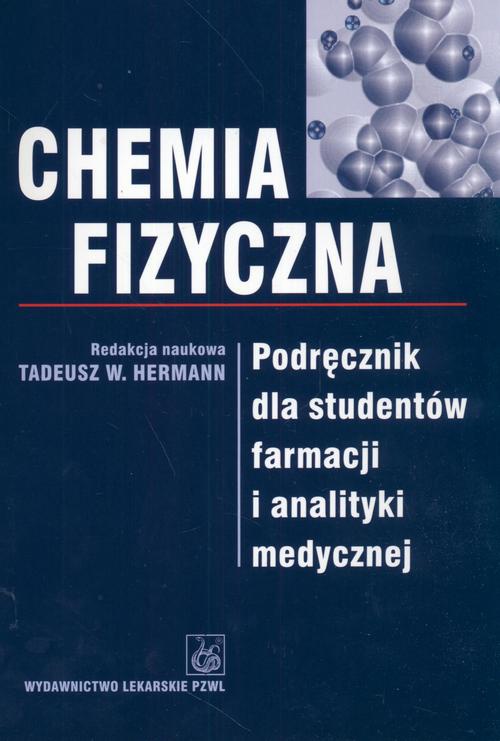 Okładka książki o tytule: Chemia fizyczna. Podręcznik dla studentów farmacji i analityki medycznej