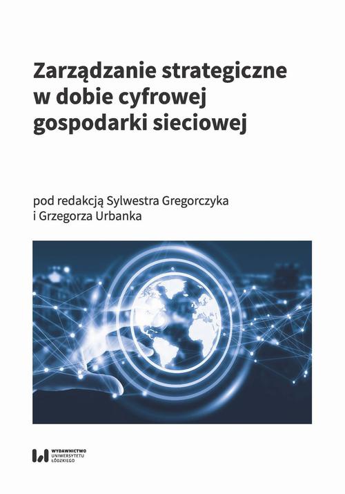 The cover of the book titled: Zarządzanie strategiczne w dobie cyfrowej gospodarki sieciowej