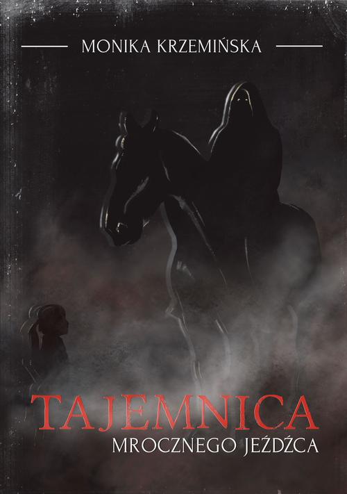 The cover of the book titled: Tajemnica mrocznego jeźdźca