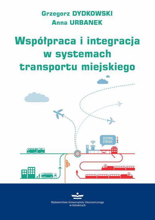 Okładka książki o tytule: Współpraca i integracja w systemach transportu miejskiego